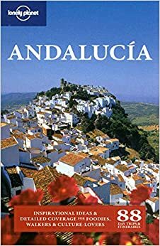 Andalucía (Lonely Planet Country & Regional Guides) by Anthony Ham