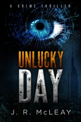 Unlucky Day by J. R. McLeay