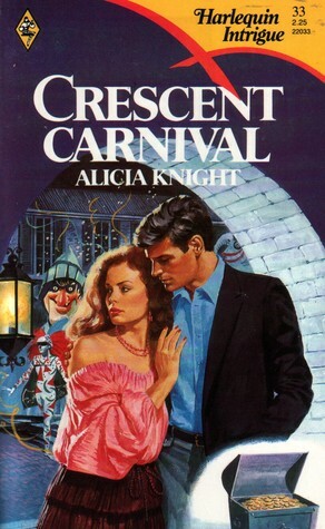 Crescent Carnival (Harlequin Intrigue #33) by Alicia Knight