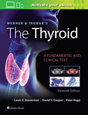 Werner & Ingbar's the Thyroid by Lewis E. Braverman