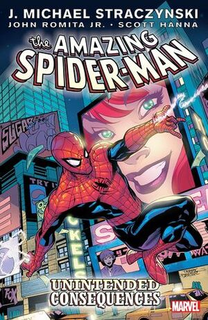 The Amazing Spider-Man, Vol. 5: Unintended Consequences by John Romita Jr., J. Michael Straczynski