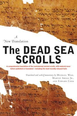 The Dead Sea Scrolls - Revised Edition: A New Translation by Michael O. Wise, Martin G. Abegg, Edward M. Cook