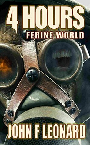 4 Hours (Ferine Apocalypse #1.1) by John F. Leonard