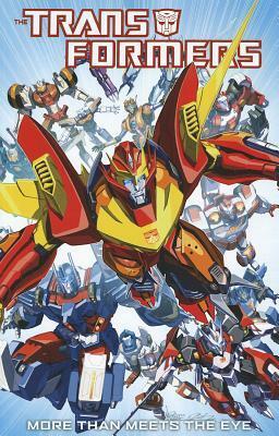 Transformers: More Than Meets the Eye, Volume 1 by Alex Milne, James Roberts, Nick Roche