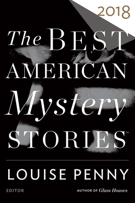 The Best American Mystery Stories 2018 by Otto Penzler, Louise Penny