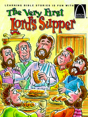 Very First Lord's Supper by Swanee Ballman, Arch Books