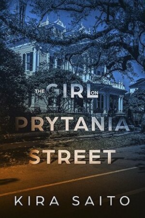 The Girl on Prytania Street by Kira Saito