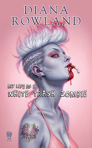 My Life as a White Trash Zombie by Diana Rowland, Daniel Dos Santos