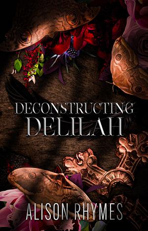 Deconstructing Delilah by Alison Rhymes