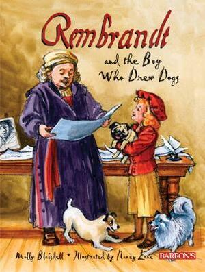 Rembrandt and the Boy Who Drew Dogs: A Story about Rembrandt Van Rijn by Nancy Lane, Molly Blaisdell