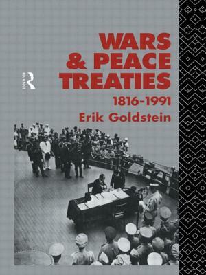 Wars and Peace Treaties: 1816 to 1991 by Erik Goldstein