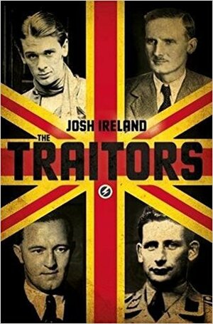 The Traitors: A True Story of Blood, Betrayal and Deceit by Josh Ireland