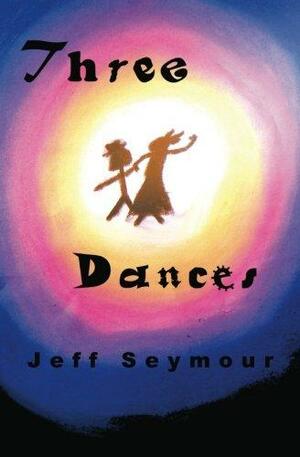 Three Dances by Jeff Seymour