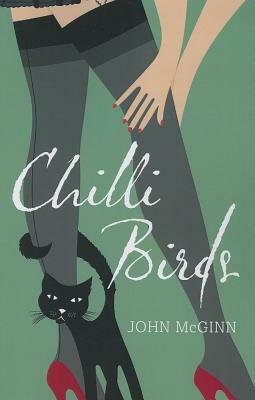 Chilli Birds: From Suburbia to Island King by John McGinn