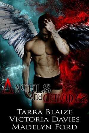 Angels & Demons by Victoria Davies, Tarra Blaize, Madelyn Ford