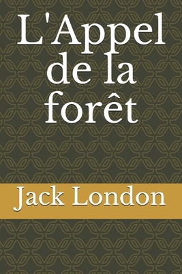 L'Appel de la forêt by Jack London