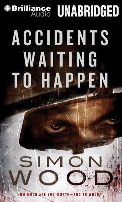 Accidents Waiting to Happen by Simon Wood