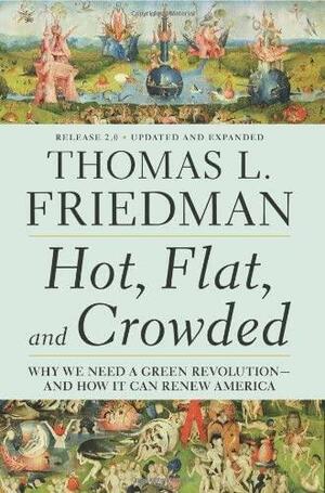 Hot Flat And Crowded by Thomas L. Friedman, Thomas L. Friedman