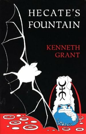 Hecate's Fountain by Kenneth Grant