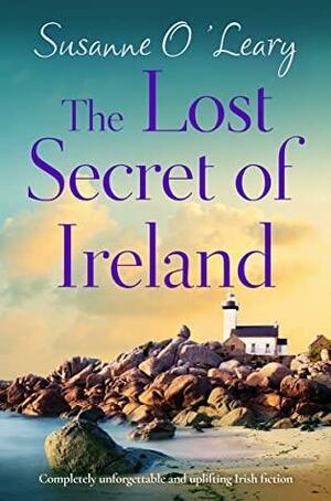 The Lost Secret of Ireland by Susanne O'Leary