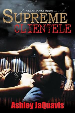 Supreme Clientele by Ashley Antoinette