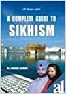 A Complete Guide to Sikhism by Jagraj Singh
