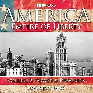 Empire and Liberty, Volume 2 by BBC Audiobooks, David Reynolds