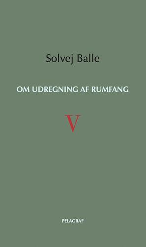 Om udregning af rumfang V by Solvej Balle