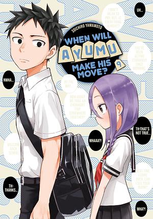 When Will Ayumu Make His Move?, Vol. 9 by Soichiro Yamamoto