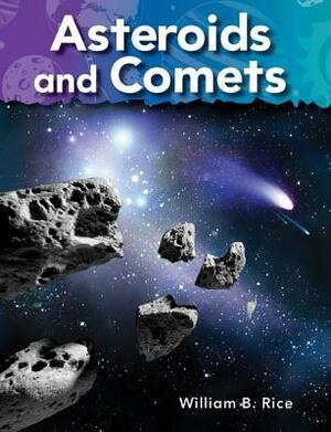 Asteroids and Comets (Neighbors in Space) by William B. Rice