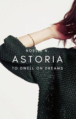 Astoria by Noelle N.