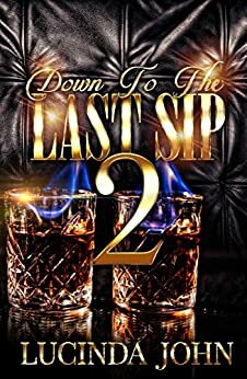 Down To The Last Sip 2: Hennessy and Miami by Lucinda John