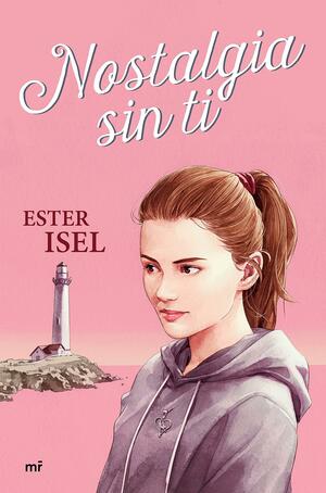 Nostalgia sin ti by Ester Isel, Ester Isel