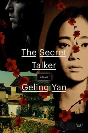 The Secret Talker: A Novel by Geling Yan