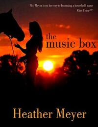 The Music Box by Heather Meyer