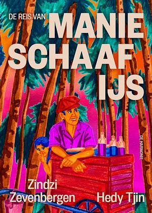 De reis van Manie Schaafijs by Hedy Tjin, Zindzi Zevenbergen