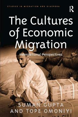 The Cultures of Economic Migration: International Perspectives by Tope Omoniyi