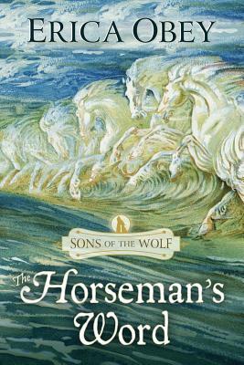 The Horseman's Word by Erica Obey