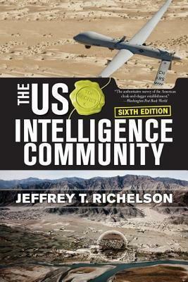 The Us Intelligence Community by Jeffrey T. Richelson