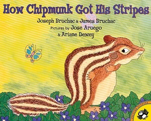 How Chipmunk Got His Stripes: A Tale of Bragging and Teasing by Joseph Bruchac