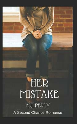 Her Mistake by M. J. Perry