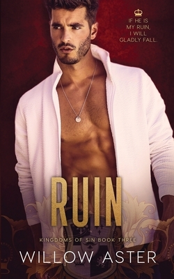Ruin: A Student/Teacher Romance by Willow Aster