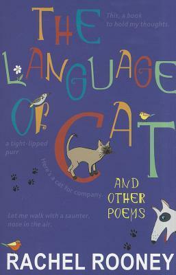The Language of Cat and Other Poems by Rachel Rooney