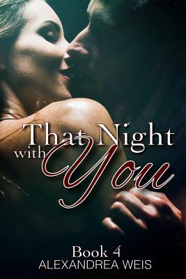 That Night with You by Alexandrea Weis