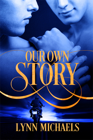 Our Own Story by Lynn Michaels