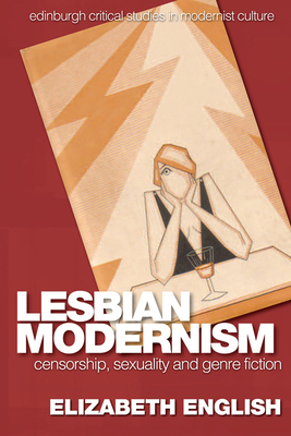 Lesbian Modernism: Censorship, Sexuality and Genre Fiction by Elizabeth English