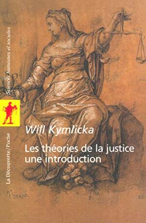 Les théories de la justice: une introduction by Will Kymlicka