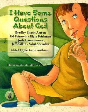 I Have Some Questions About God by Joshua Hammerman, Bradley Shavit Artson