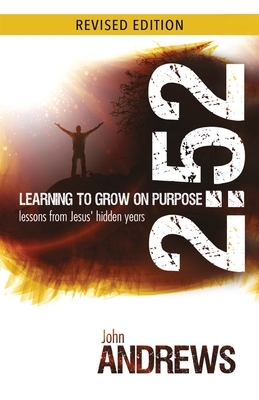 2: 52 Learning To Grow On Purpose: Lessons from Jesus' hidden years by John Andrews