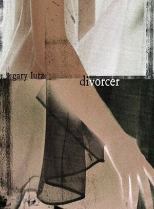 Divorcer by Gary Lutz
